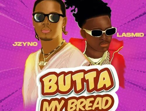 JZyNo – Butta My Bread Ft. Lasmid | Download MP3, Val9ja, TrendyBeatz, JustNaija