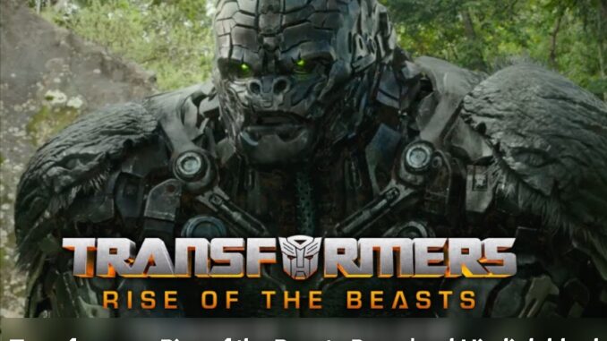 Transformers: Rise of the Beasts (2023) | Download MP4 Hindi-dubbed