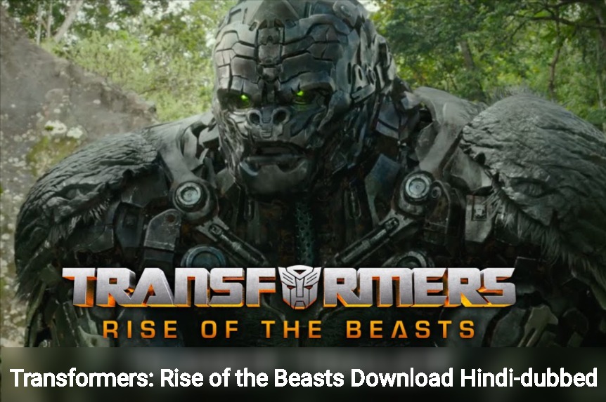 Transformers: Rise of the Beasts (2023) | Download MP4 Hindi-dubbed Netnaija 