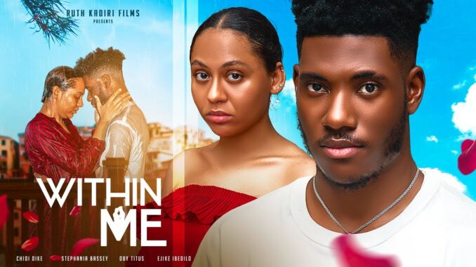 Within Me Nigerian Movie (2023) (Chidi Dike) Download MP4 video