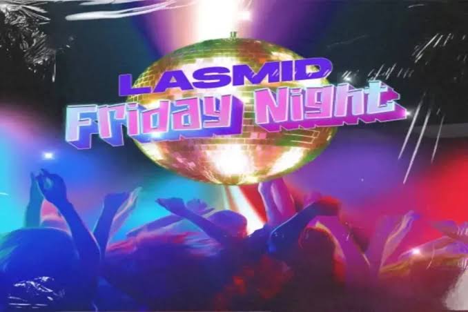 DOWNLOAD: Lasmid – Friday Night MP3 (New Song)