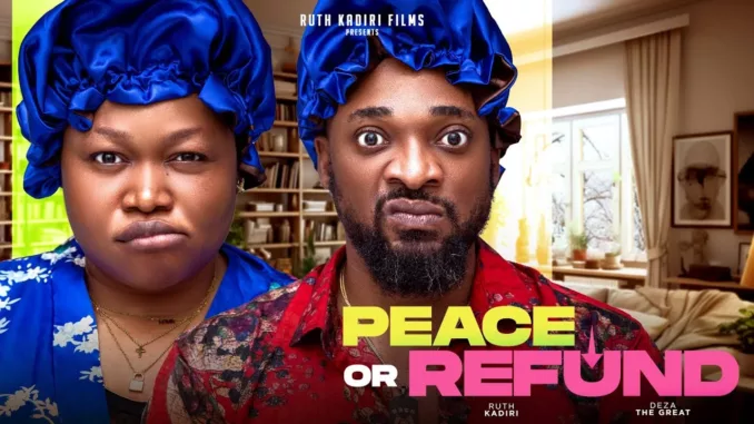 Peace Or Refund Nigeria Movie (2023) MP4 Download